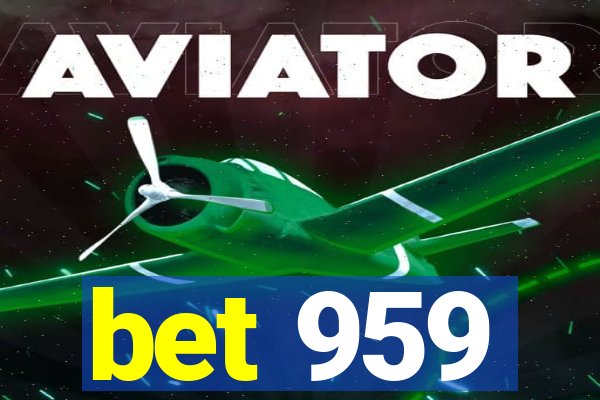 bet 959